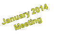 January 2014
Meeting
